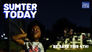 Sumter Today: Be safe this 4th!
