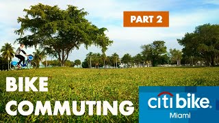 How To Commute By Citi Bike Around Miami - Part 2