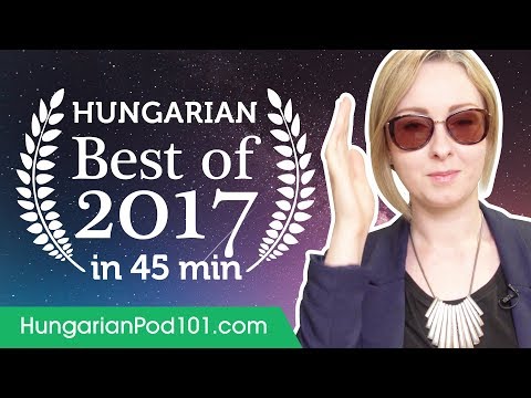 Learn Hungarian in 45 minutes - The Best of 2017