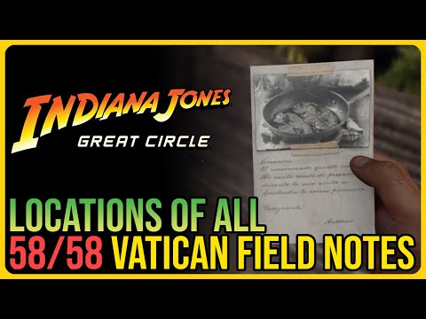 All 58 Vatican Field Notes Indiana Jones and the Great Circle