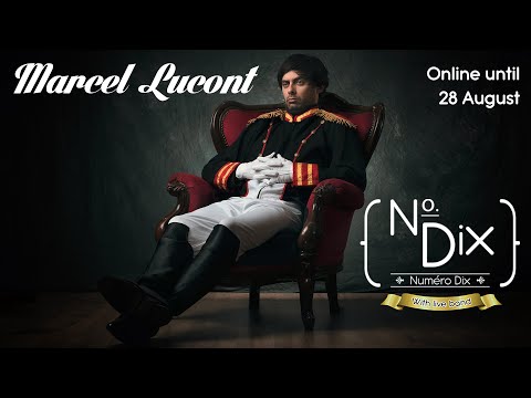 Marcel Lucont - No. Dix - full show online until 28 Aug 2020