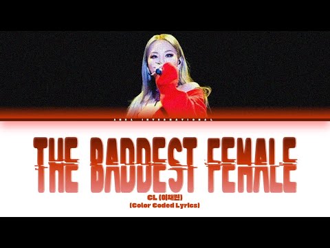 CL - 'The Baddest Female Lyrics' (나쁜 기집애) [Color Coded Lyrics] (Han | Rom | Eng)