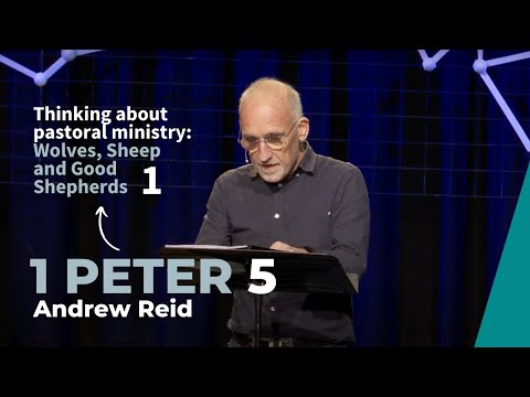 Pastoral Ministry: Wolves, Sheep and Good Shepherds (Andrew Reid Part 1) | 2022 National Conference
