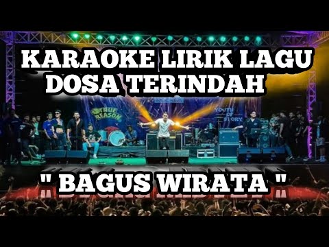 KARAOKE LIRIK LAGU DOSA TERINDAH - BAGUS WIRATA