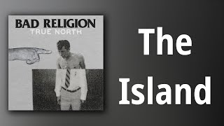 Bad Religion // The Island