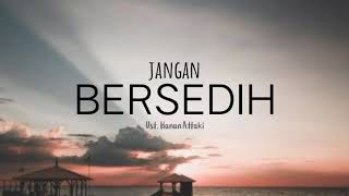 Download lagu Jangan Bersedih - Ust. Hanan Attaki | ceramah one minute booster mp3