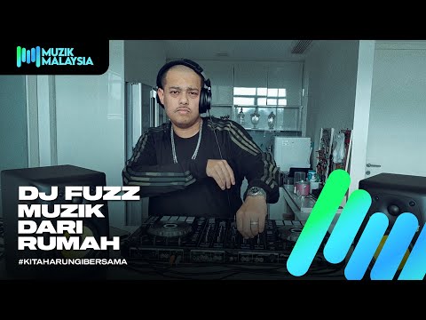 DJ FUZZ - #MuzikDariRumah Showcase