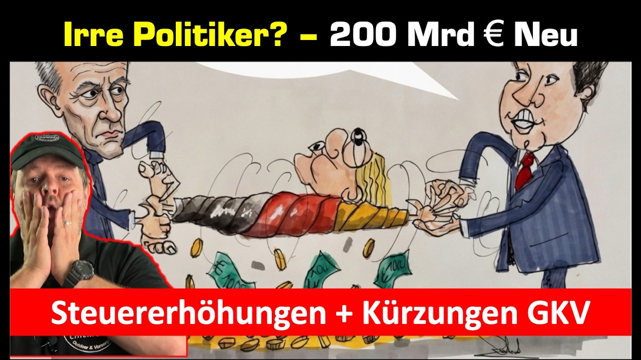 Völlig Irre Politik, 200 Mrd Neuschulden+Steuererhöhungen+Kürzungen GKV - Mitdiskutiervideo