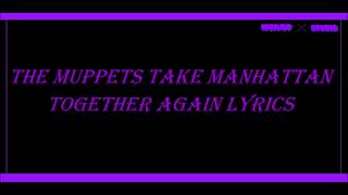 The Muppets Take Manhattan, Together Again Lyrics