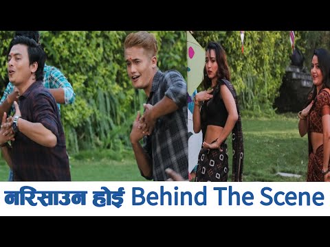 Narisauna Hoi SONG-Behind the Scene -Paul Shah | Barsha Shiwakoti | Saroj Adhikari Ashma Bishwokarma