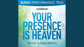 Your Presence Is Heaven [Original Key without Background Vocals]
