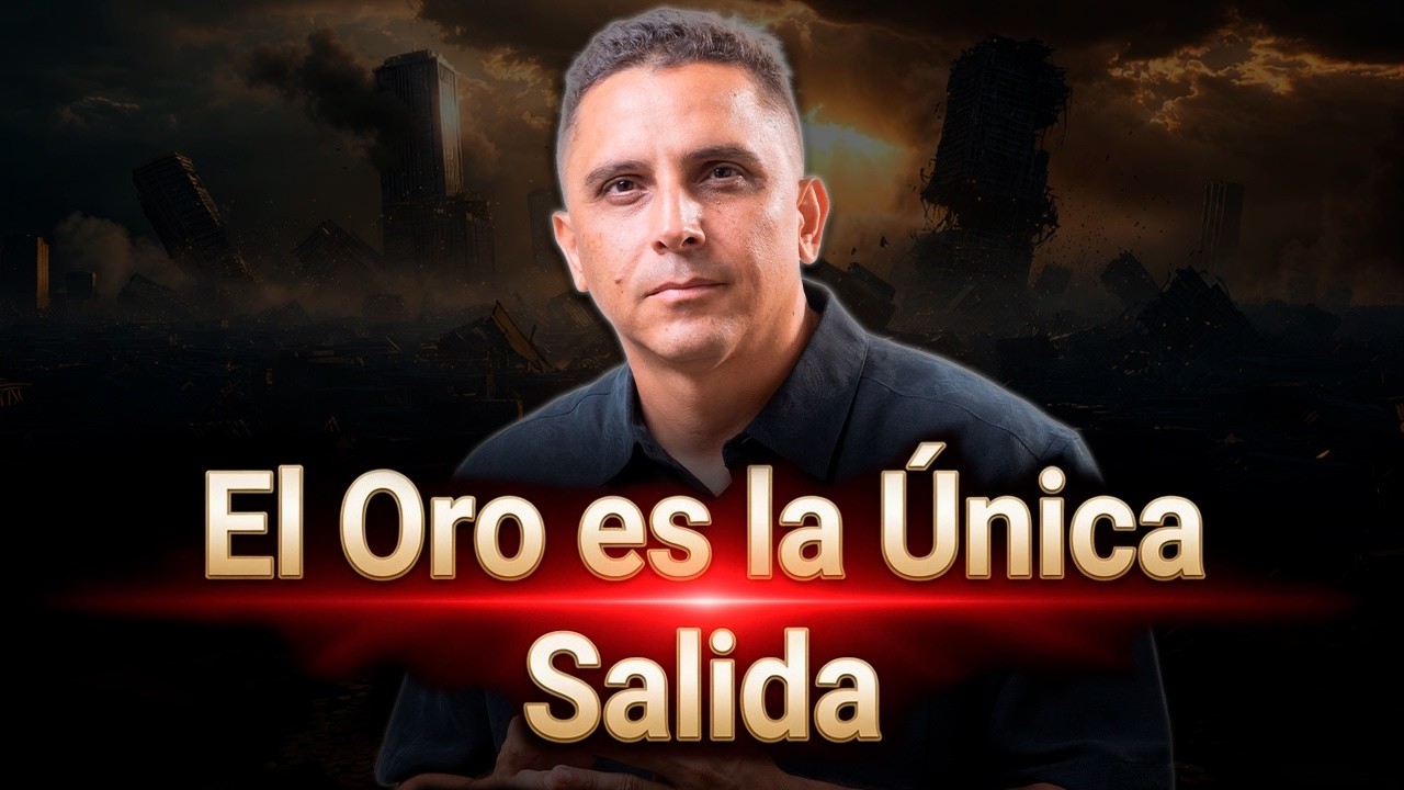 El Oro es la Única Salida | La Única Salida Real del Colapso
