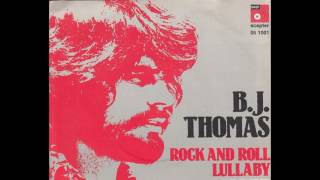 B.J. Thomas - Rock And Roll Lullaby