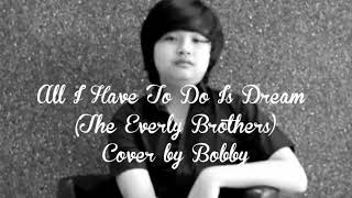 Download lagu All I Have To Do Is Dream (The Everly Brothers) || Cover by Bobby mp3