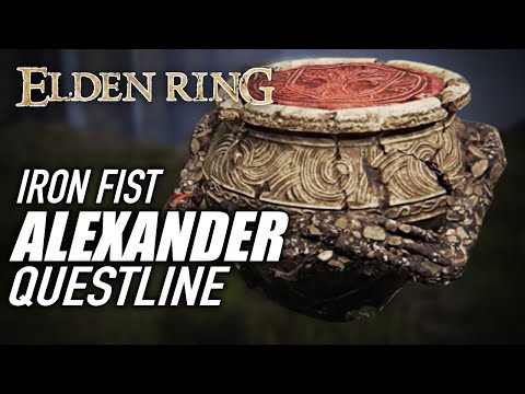 ELDEN RING - Iron Fist ALEXANDER QUESTLINE Walkthrough: How to complete ALEXANDER'S QUEST