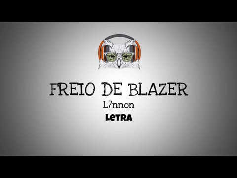 Freio da Blazer (L7nnon) - Letra