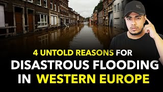 4 Reasons for Flooding in Germany and Belgium | kills more than 60 as streets become raging torrents
