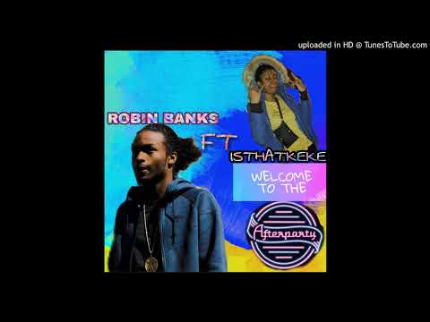 Robin Banks- After Party Remix (FT isthatkeke)