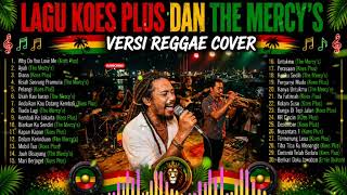 Download lagu TERNYATA ENAK YA! KUMPULAN LAGU KOES PLUS DAN THE MERCY'S VERSI REGGAE COVER | MENGHIBUR mp3