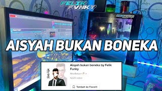 Download lagu DJ AISYAH BUKAN BONEKA BASS BEAT || BY FELIK FVNKY mp3