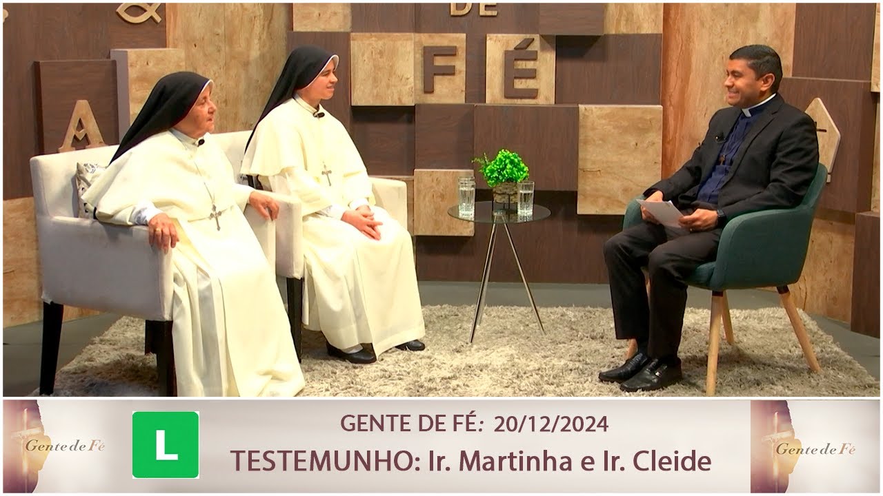 Gente de Fé - Testemunhos: Irmã Martinha e Irmã Cleide - 20/12/2024
