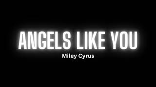 Miley Cyrus - Angels Like You (Song)