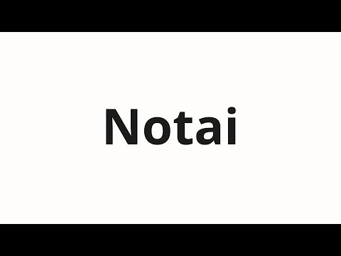 How to pronounce Notai
