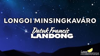 Download lagu LONGOI MINSINGKAVARO (LYRIC VIDEO   LOOSE ENGLISH TRANSLATION ) | DATUK FRANCIS LANDONG | KDMR SONG mp3