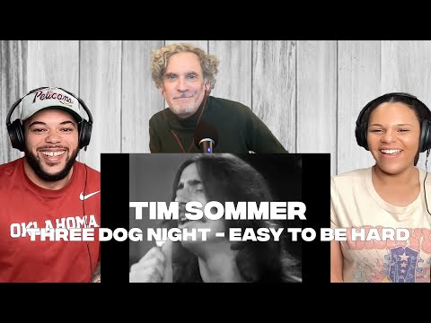 INSIDE THE REACTION!| FIRST TIME HEARING Three Dog Night - Easy To Be Hard REACTION With Tim Sommer