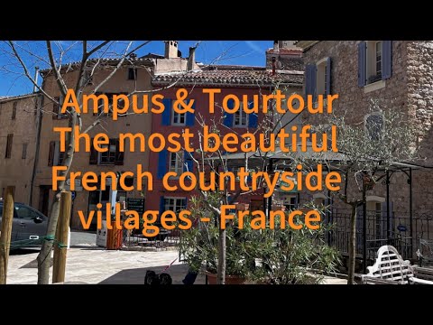 Ampus & Tourtour - Beautiful French Countryside Villages - South of France