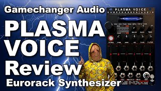 Video thumbnail for Gamechanger Audio Plasma Voice Eurorack Synthesizer Review by Penishead by Penishead