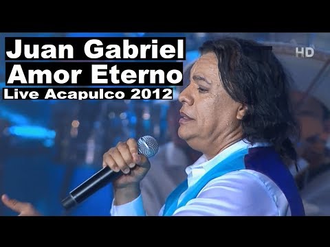 Juan Gabriel - Amor Eterno (Live Acapulco 2012)