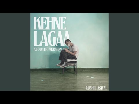 Kehne Lagaa (Acoustic Version)
