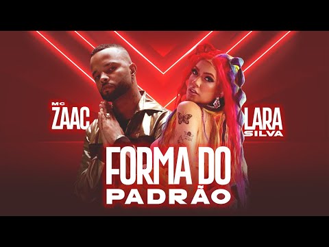 Lara Silva e MC Zaac | Forma do Padrão | MKZ Music