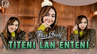 Download lagu Jihan Audy - Titeni Lan Enteni mp3