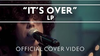 LP - It&#39;s Over (Live)