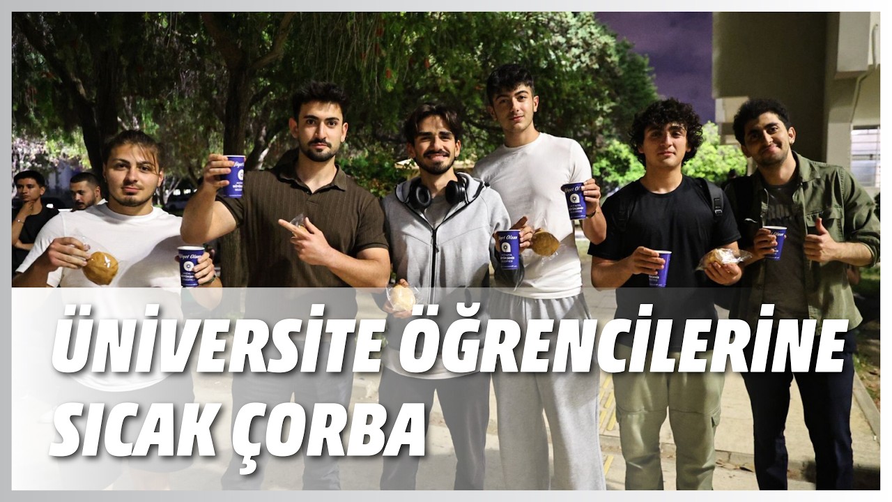 ÜNİVERSİTE ÖĞRENCİLERİNE SICAK ÇORBA