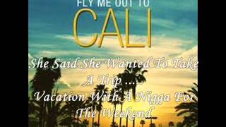 Khleo Ft. Mann - Fly Me Out To Cali Lyrics