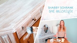 How to: Schrank im Shabby Chic Stil streichen ohne abscheifen