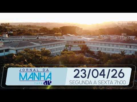Jornal da Manhã Tupã 23/04/2026