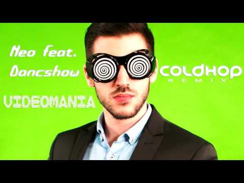 Neo feat. Dancshow - Videomania (Coldhop Remix)
