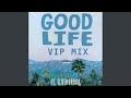 Good Life (VIP Mix)