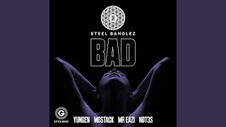 Bad (feat. Yungen, MoStack, Mr Eazi & Not3s)