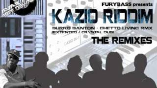 BURRO BANTON - GHETTO LIVING RMX (EXTENTED  CRYSTAL DUB) (KAZIO RIDDIM)