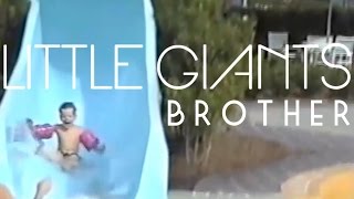 Little Giants - Brother | Official Video