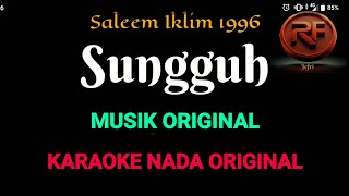 Download lagu Sungguh Rf karaoke Saleem iklim Nada standard mp3 Download lagu Sungguh Rf karaoke Saleem iklim Nada standard mp3