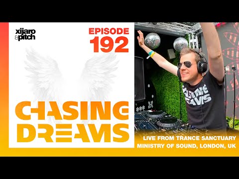 XiJaro & Pitch pres. Chasing Dreams 192 Live @ Trance Sanctuary, Ministry Of Sound, London