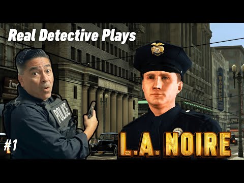 BACK TO PATROL! Real Detective PLAYS L.A. NOIRE #1