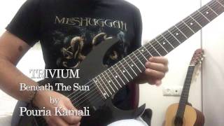 Trivium - Beneath the Sun (Guitar&Vocal Cover) by Pouria Kamali