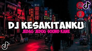 Download lagu DJ KESAKITANKU JEDAG JEDUG SOUND KANE FULL BASS 2023 VIRAL TIKTOK TERBARU mp3 Download lagu DJ KESAKITANKU JEDAG JEDUG SOUND KANE FULL BASS 2023 VIRAL TIKTOK TERBARU mp3